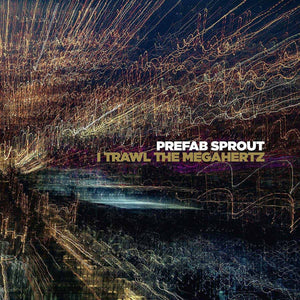 Prefab Sprout - Trawl The Megahertz