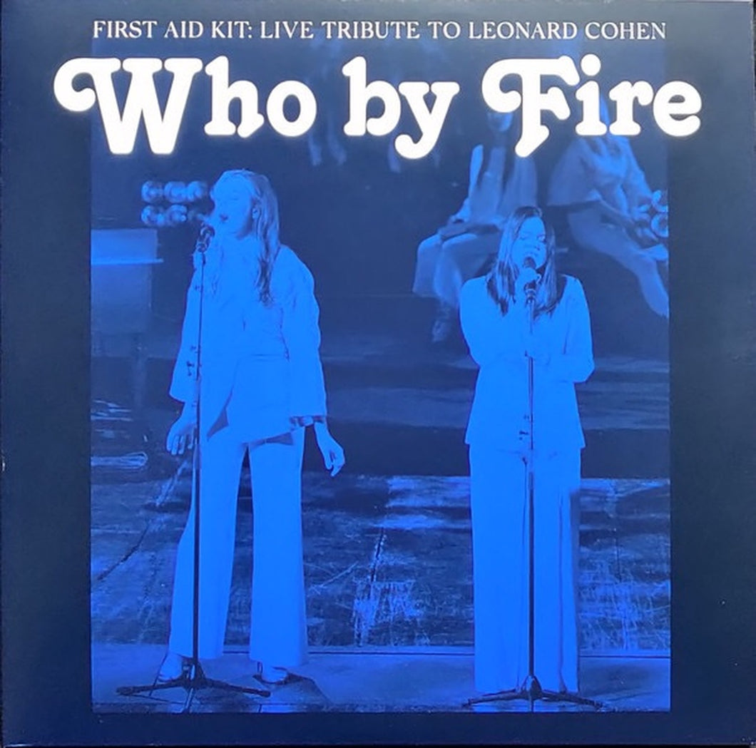 First Aid Kit - Who By Fire (Live Cohen tribute)