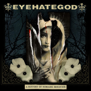 EyeHateGod – A History Of Nomadic Behavior