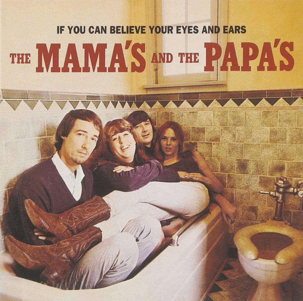 Mama's & The Papa's - If You Can Believe Your Eyes and Ears