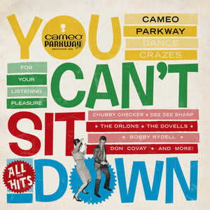 You Can't Sit Down (Cameo Parkway Dance Crazes 1958-1964) RSD