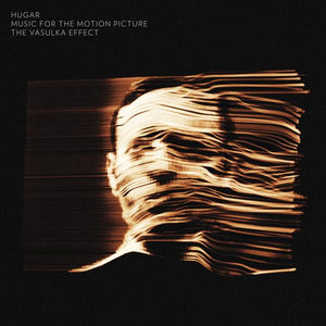 Hugar - Music For The Motion Picture The Vasulka Effect