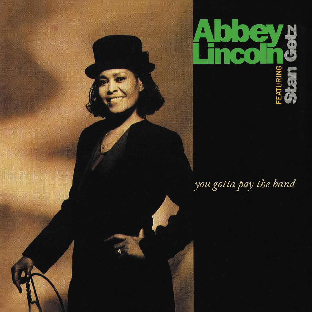 Abbey Lincoln, Stan Getz - You Gotta Pay The Band