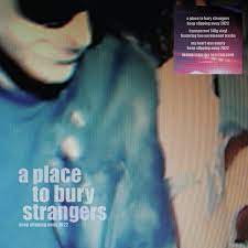 A Place To Bury Strangers - Keep Slipping Away