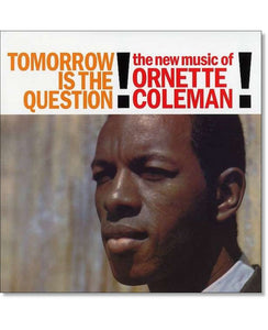 Ornette Coleman - Tomorrow Is The Question!
